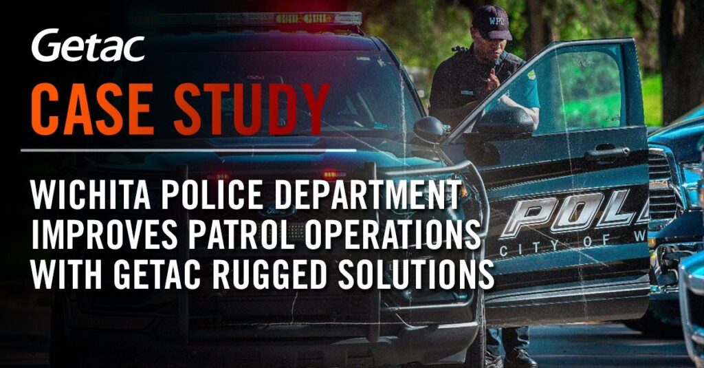 Wichita Police Department Improves Mobile Patrol Operations with Getac B360 Fully Rugged Laptops